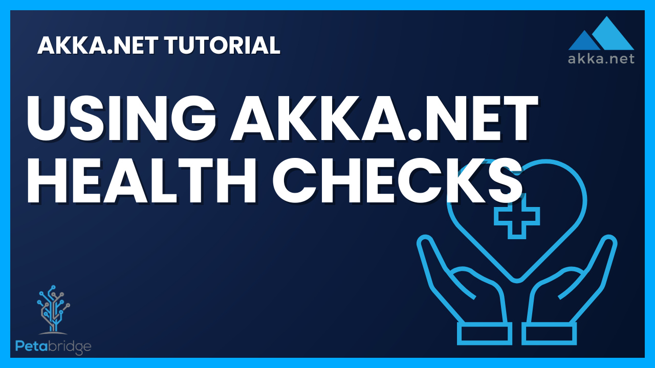 You Don't Need to Use Akka.HealthChecks Anymore